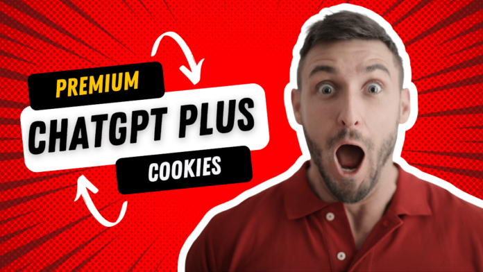 ChatGPT Plus Premium Cookies
