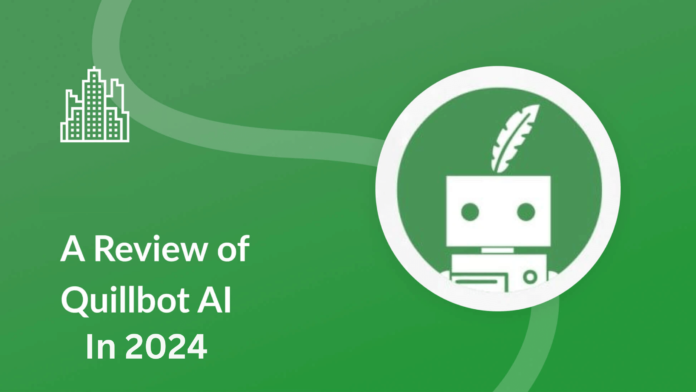 QuillBot AI Review: Security Review And Writing Tips In 2024